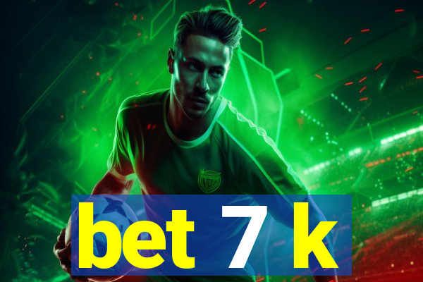 bet 7 k